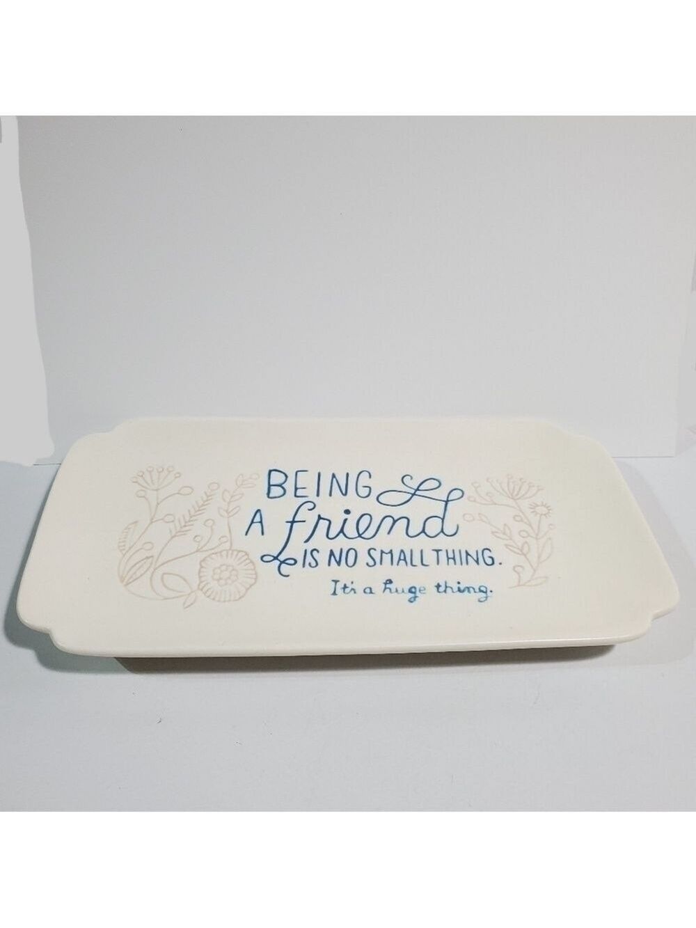Hallmark whimsicle floral dish Being a Friend its a huge thing trinket tray